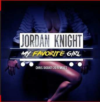 CD Jordan Knight: My Favorite Girl (chris Diodati 2015 Mixes)