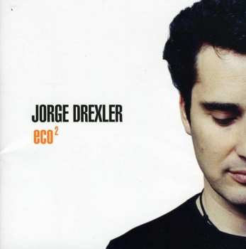 CD/DVD Jorge Drexler: Eco²