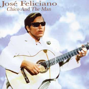 Album José Feliciano: Chico And The Man