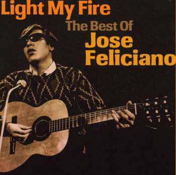 CD José Feliciano: Light My Fire (The Best Of)