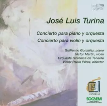 Jose Luis Turina: Concierto Para Piano Y Orquesta; Concierto Para Violín Y Orquesta