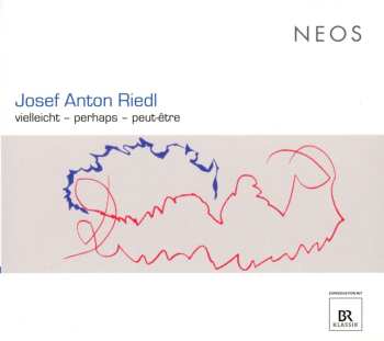 Album Josef Anton Riedl: Vielleicht - Perhaps - Peut-Être