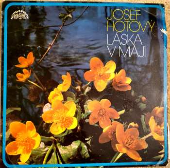 LP Josef Hotový: Láska V Máji