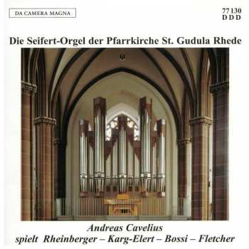 CD Josef Rheinberger: Die Seifert-orgel Der Pfarrkirche St.gudula Rhede