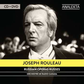 CD/DVD Joseph Rouleau: Russian Operas = Operas Russes