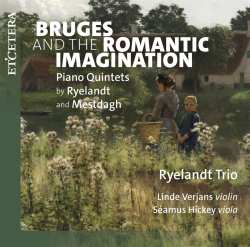 Album Joseph Ryelandt: Klavierquintette Nr.1 A-moll Op.32 & Nr.2 B-dur Op.133