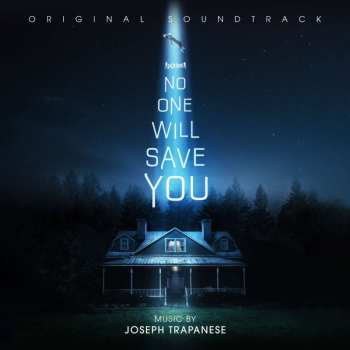 LP Joseph Trapanese: No One Will Save You