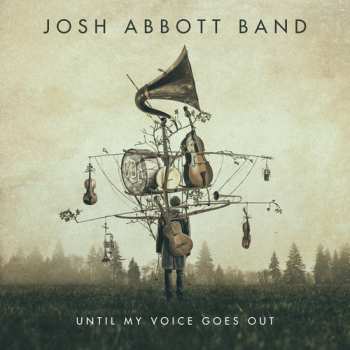 Album Josh Abbott Band: Until My Voice Goes Out