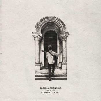 LP Joshua Burnside: Live at the Elmwood Hall
