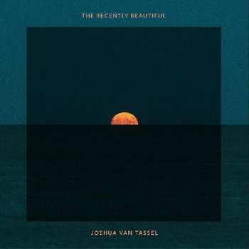 Album Joshua Van Tassel: Recently Beautiful