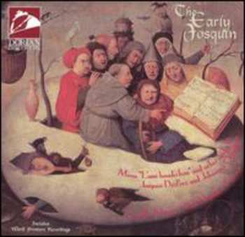 Album Johannes Ockeghem: The Early Josquin: Missa "L'ami Baudechon" And Other Works By Josquin DesPrez And Johannes Ockeghem