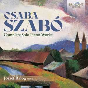 CD Jozsef Balog: Szabo: Complete Solo Piano Works