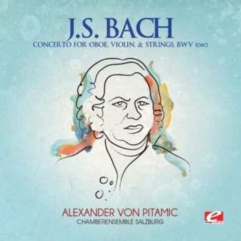 Album Johann Sebastian Bach: Bach Concerts for Two Violins & for Violin & Oboe