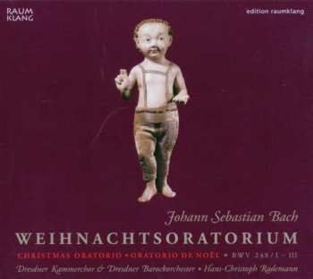 CD Johann Sebastian Bach: Weihnachtsoratorium - Christmas Oratorio - Oratorio De Noël - BWV 248 / I - III