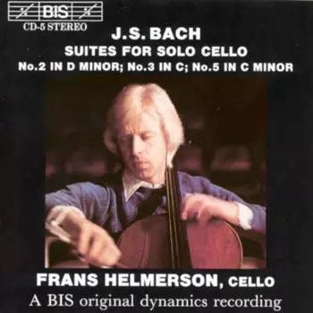 Suites For Solo Cello Nos. 2, 3 & 5