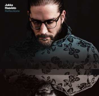 Album Jukka Haavisto: Reflections