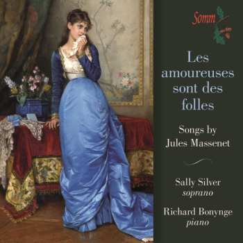 CD Jules Massenet: Les Amoureuses Sont Des Folles