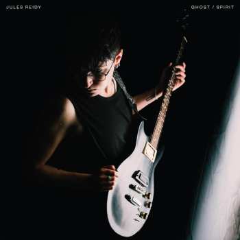 Album Jules Reidy: Ghost/spirit