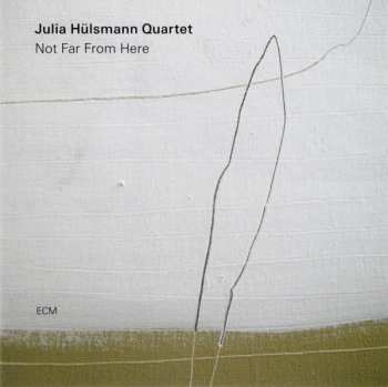 CD Julia Hülsmann Quartet: Not Far From Here