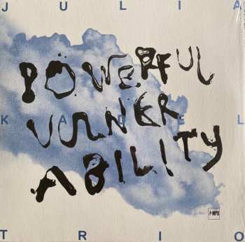 LP Julia Kadel Trio: Powerful Vulnerability