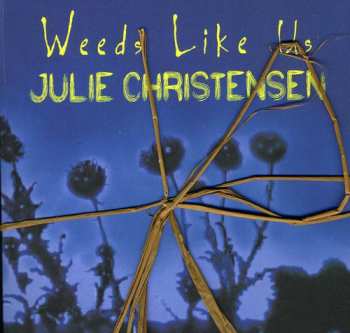Album Julie Christensen: Weeds Like Us