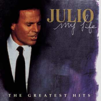 CD Julio Iglesias: My Life: Greatest Hits