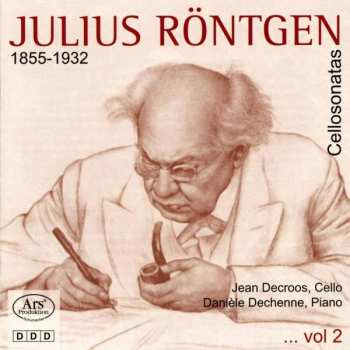 CD Julius Röntgen: 3 Cellosonates ...vol 2