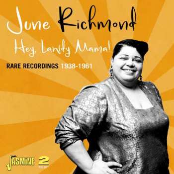 Album June Richmond: Hey, Lawdy Mama! Rare Recordings 1938-1961