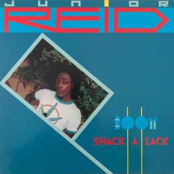 LP Junior Reid: Boom Shack A Lack