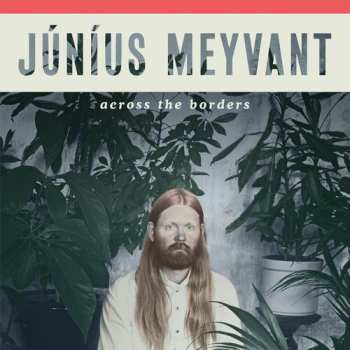 LP Júníus Meyvant: Across The Borders