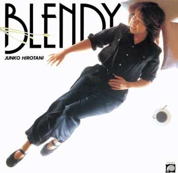 Album Junko Hirotani: Blendy = ブレンディー