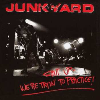 LP Junkyard: Shut Up - We're Tryin' To Practice