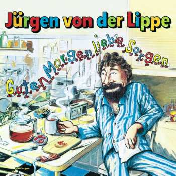 CD Jürgen Von Der Lippe: Guten Morgen, Liebe Sorgen