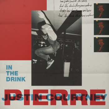 LP Justin Pierre: In The Drink