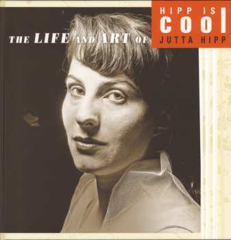 6CD/DVD/Set di cofanetti Jutta Hipp: Hipp Is Cool • The Life And Art Of Jutta Hipp LTD