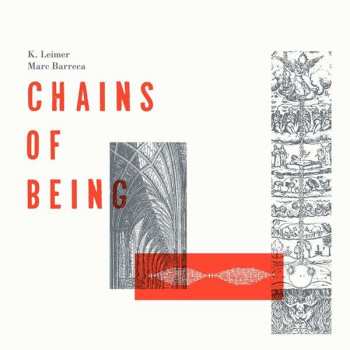 LP K. Leimer: Chains Of Being LTD