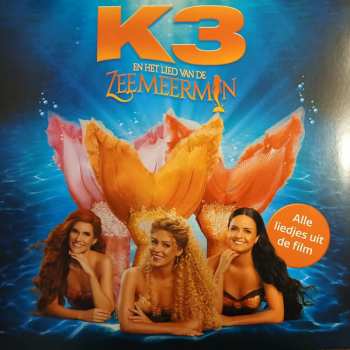 LP K3: K3 En Het Lied Van De Zeemeermin CLR