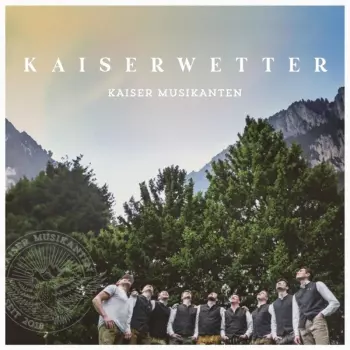 Kaiser Musikanten: Kaiserwetter