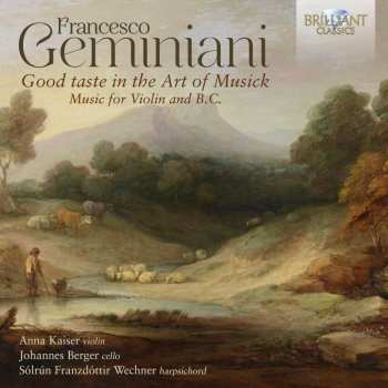 Album Francesco Geminiani: Geminiani: Good Taste In The Art Of Musick Music
