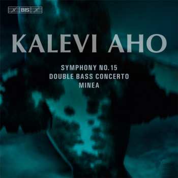 SACD Lahti Symphony Orchestra: Symphony No. 15, Concerto For Double Bass And Orchestra, Minea