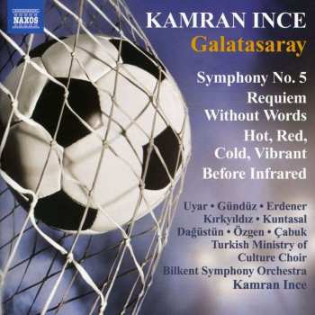 CD Kamran İnce: Symphony No. 5 'Galatasaray'