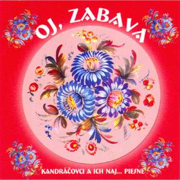 Album Kandráčovci: Oj, Zabava (Kandráčovci A Ich Naj... Piesne)