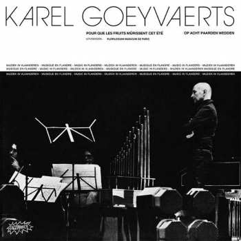 CD Karel Goeyvaerts: Pour Que Les Fruits Mûrissent Cet Été / Ach Golgatha / Op Acht Paarden Wedden