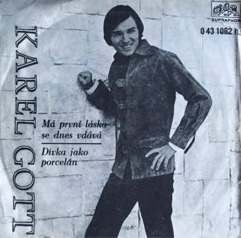 SP Karel Gott: Má První Láska Se Dnes Vdává / Dívka Jako Porcelán
