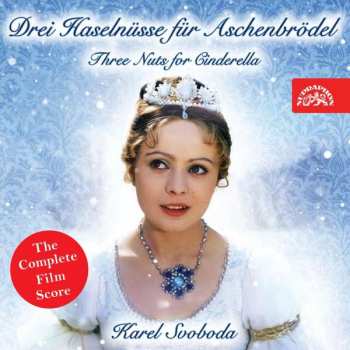 CD Karel Svoboda: Drei Haselnüsse Für Aschenbrödel / Three Nuts For Cinderella - The Complete Film Score