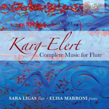Album Karg-elert / Ligas / Marroni: Complete Music For Flute
