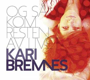 CD Kari Bremnes: Og Så Kom Resten Av Livet