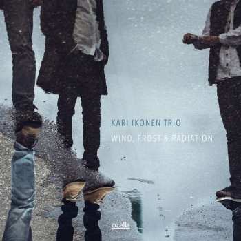 CD Kari Ikonen Trio: Wind, Frost & Radiation