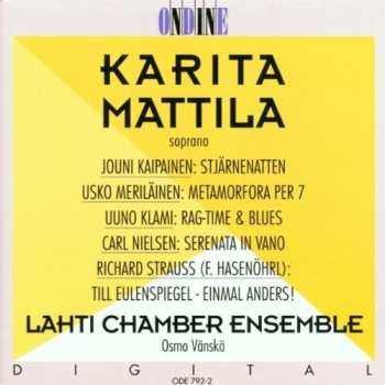 CD Karita Mattila: Kaipainen, Merilainen, Nielsen Etc.