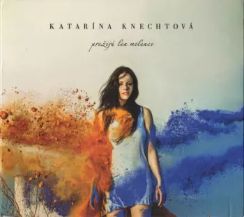 Katarína Knechtová: Prežijú Len Milenci